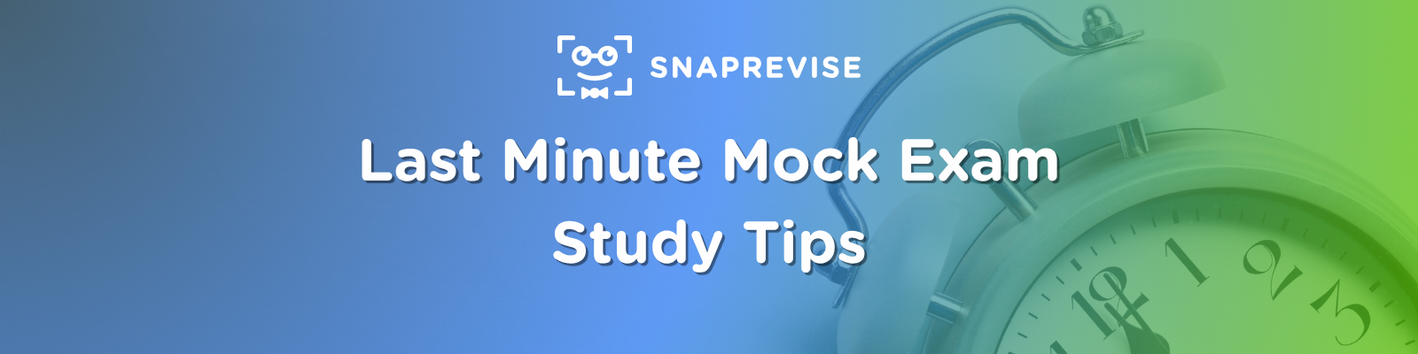 Last Minute Mock exam study tips